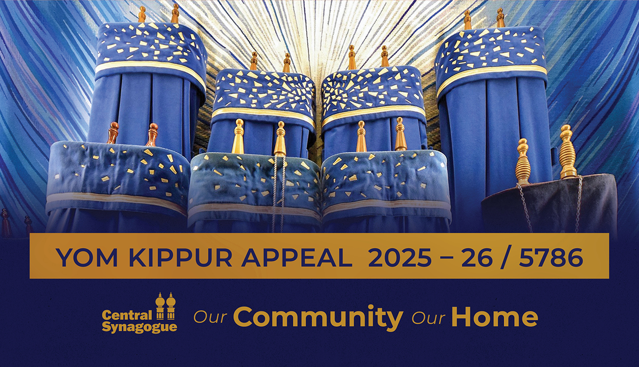 Yom Kippur Appeal 2025 - 26 / 5786 Central Synagogue Our Community Our Home